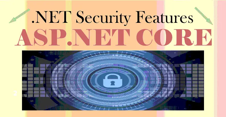 Necessary .NET Security features for securing your web applications